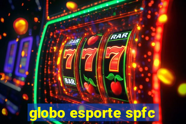 globo esporte spfc